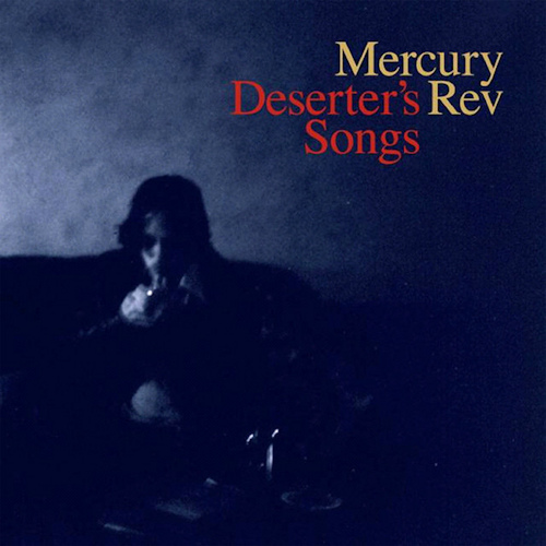 MERCURY REV - DESERTER'S SONGSMERCURY REV - DESERTS SONGS.jpg